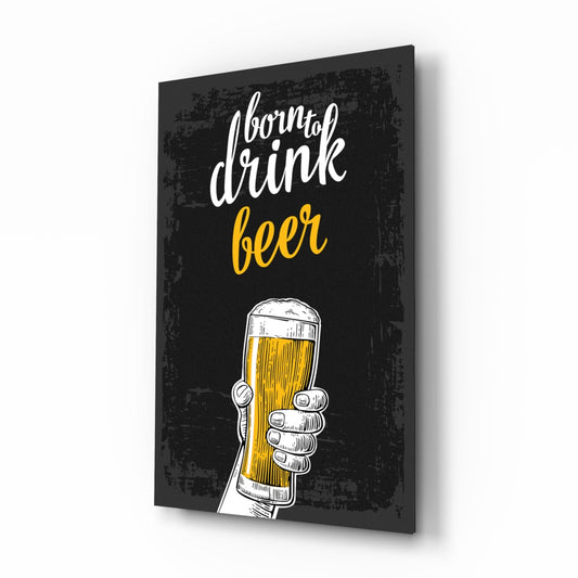 Born To Drink Beer Raised Glass Wall Art