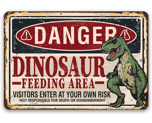 Danger, Dinosaur Feeding Area - Metal Sign