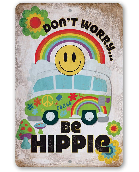 Don't Worry Be Hippie - Metal Sign