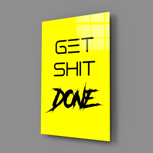 Get Shit Done Yellow Glass Wall Art