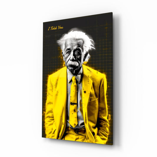 I Told You" - Genius Scientist Glass Wall Art || Designer Collection