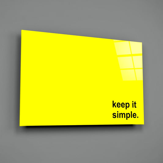 Keep It Simple Bright Yellow Slogan Glass Wall Art