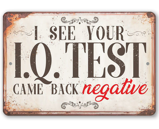 I See Your IQ Test - Metal Sign