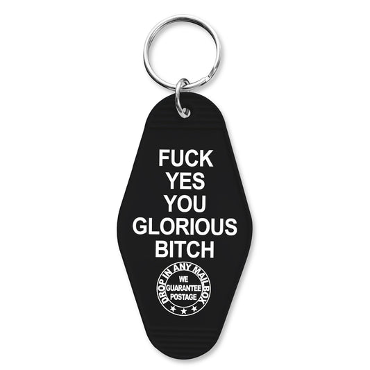 F--k Yes You Glorious B-tch Keychain