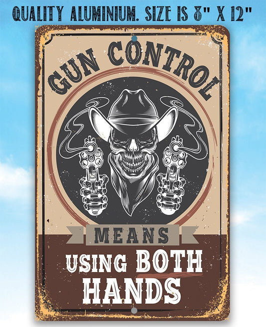 Gun Control Means Using Both Hands - Metal Sign