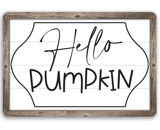 Hello Pumpkin - Metal Sign