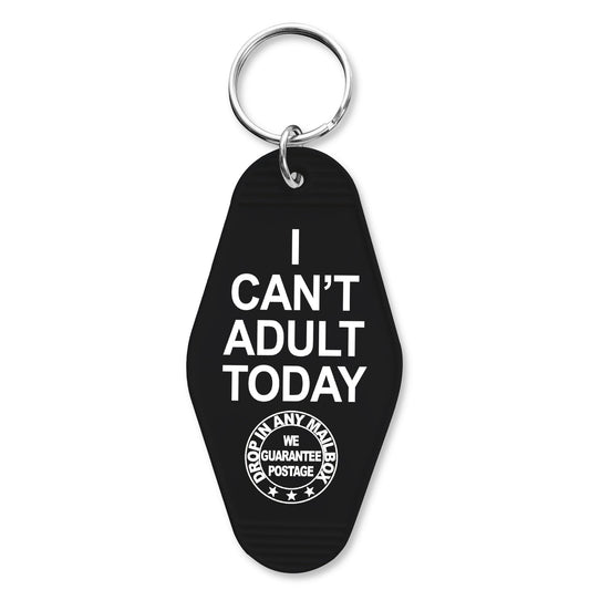 I Can't Adult Today Keychain