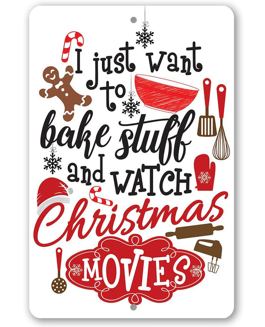 I Just Want To Bake Stuff - Metal Sign