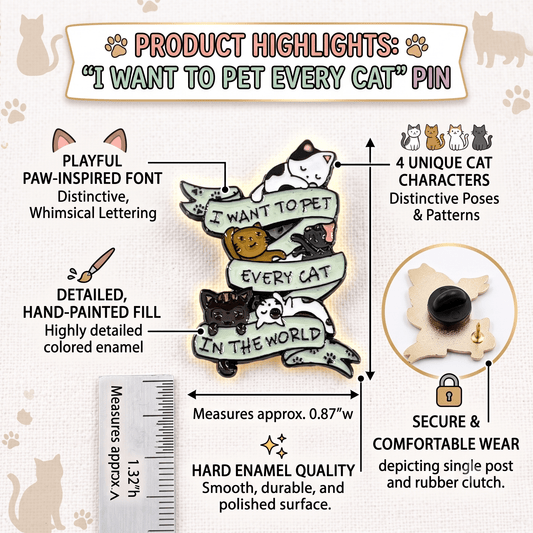 I Want to Pet Every Cat Pin – Cute Enamel Pin for Cat Lovers