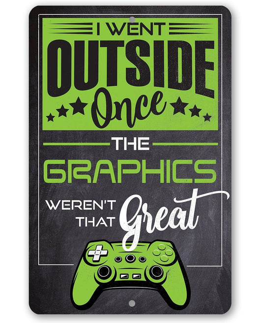 I Went Outside Once - Metal Sign