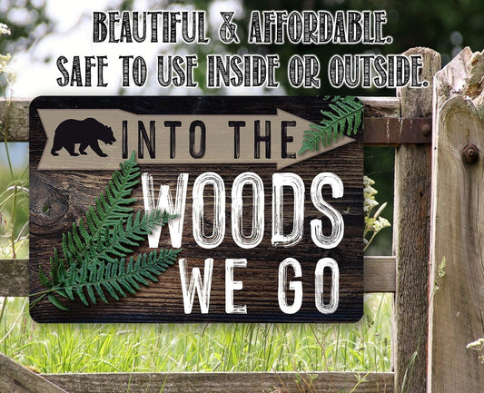 Into The Woods We Go - Metal Sign