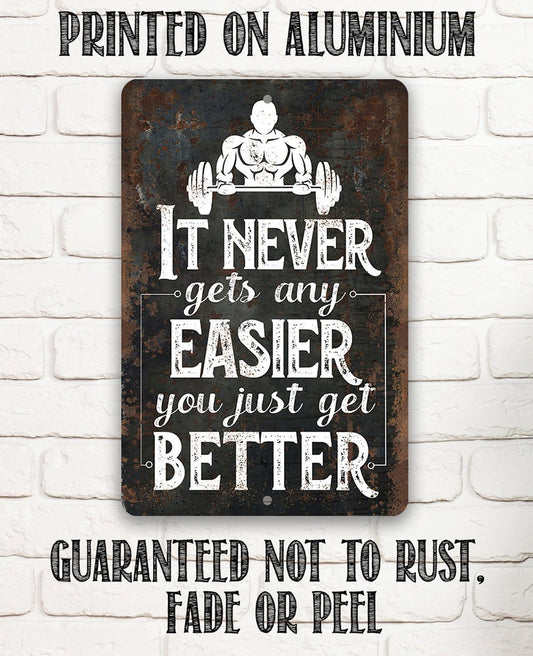 It Never Gets Any Easier - Metal Sign