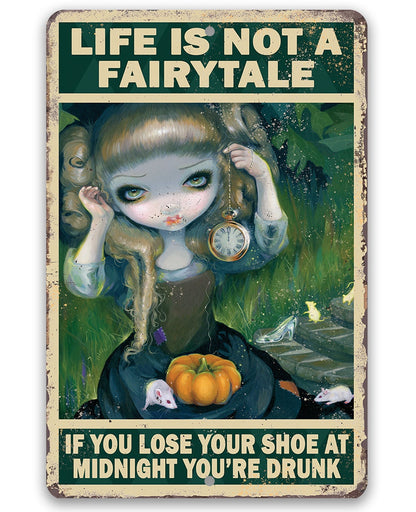 Life Is Not A Fairytale - Metal Sign