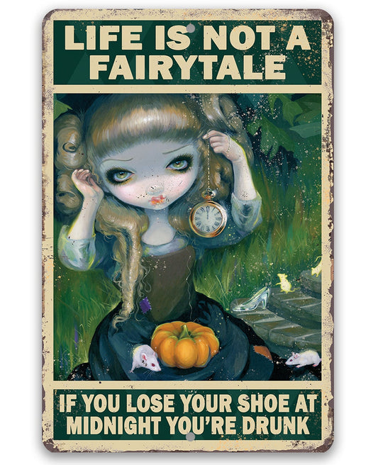 Life Is Not A Fairytale - Metal Sign