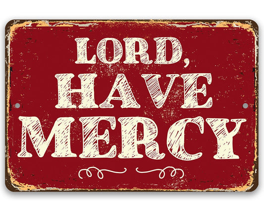 Lord Have Mercy - Metal Sign