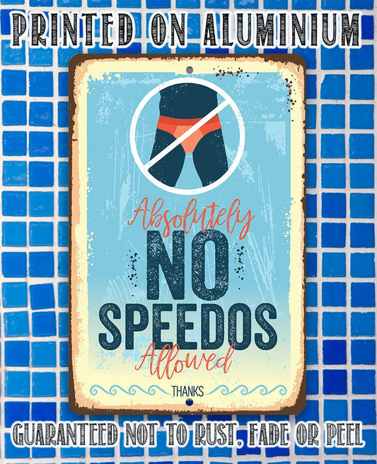 Absolutely No Speedos Allowed - Metal Sign