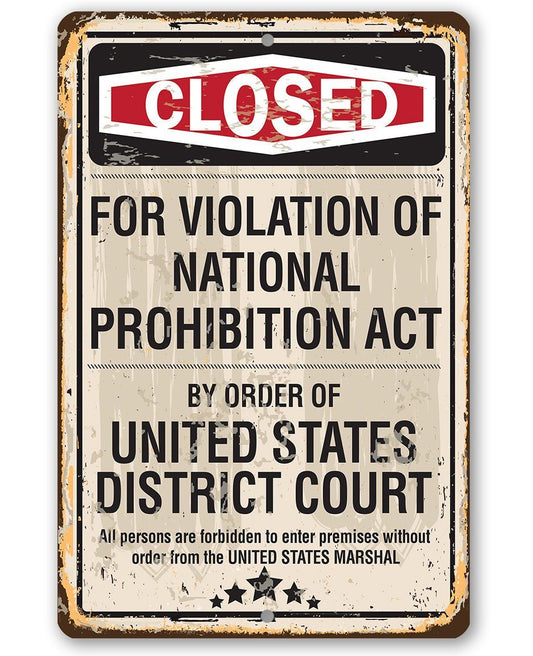 Closed For Violation of Prohibition - Metal Sign