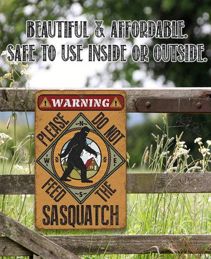 Do Not Feed Sasquatch - Metal Sign