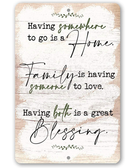 Having Somewhere to Go is a Home - Metal Sign