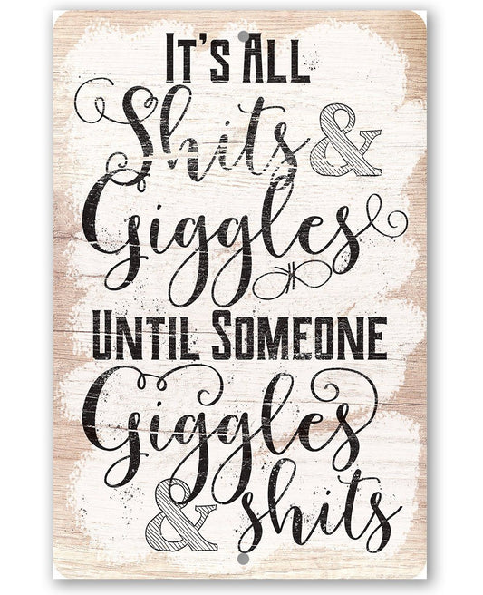 It's All Shits And Giggles - Metal Sign
