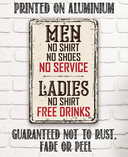 Men No Service, Ladies Free Drinks - Metal Sign