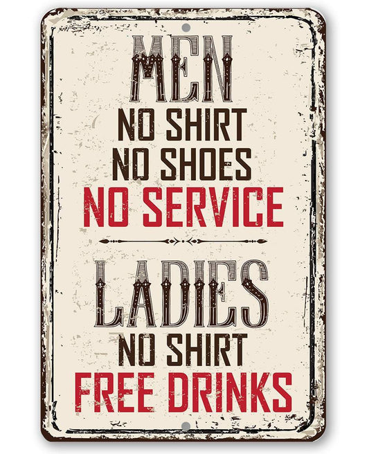 Men No Service, Ladies Free Drinks - Metal Sign