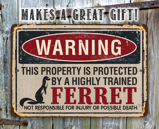 Property Protected By Ferrets - Metal Sign