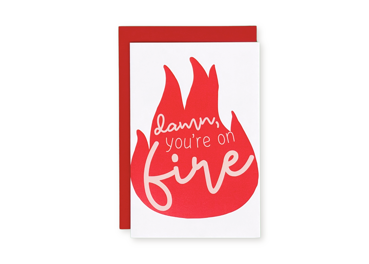 Damn, You're On Fire Greeting Card