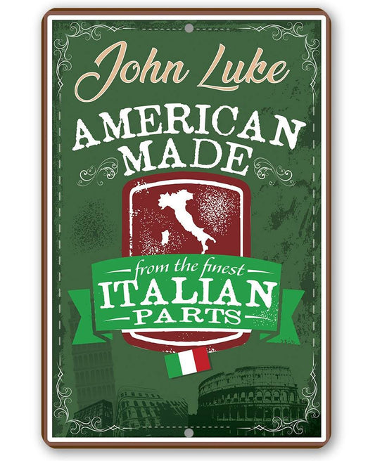 Personalized - American Made From The Finest Italian Parts - Metal Sign