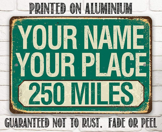 Personalized - Mileage, Your Name, Your Place - Metal Sign