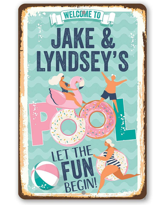 Personalized - Welcome To Our Pool Let the Fun Begin - Metal Sign