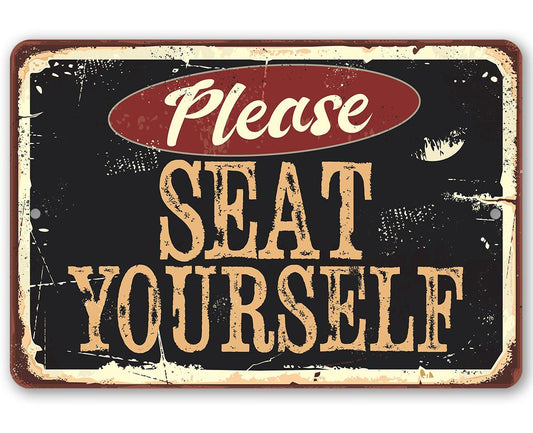 Please Seat Yourself - Metal Sign