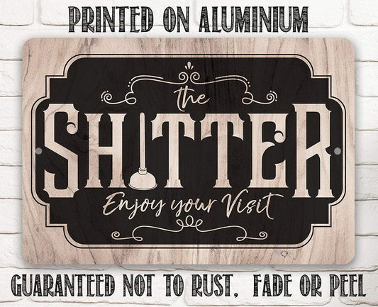 Shitter - Wooden Style - Metal Sign