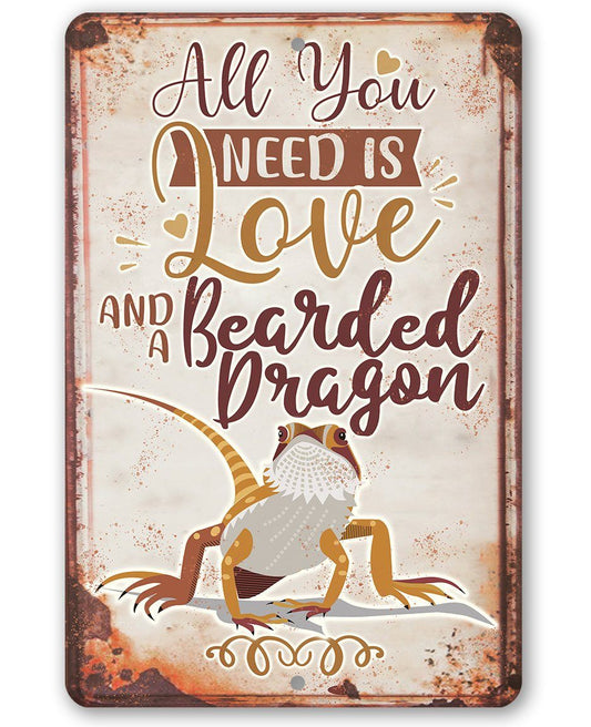 All You Need Bearded Dragon - Metal Sign