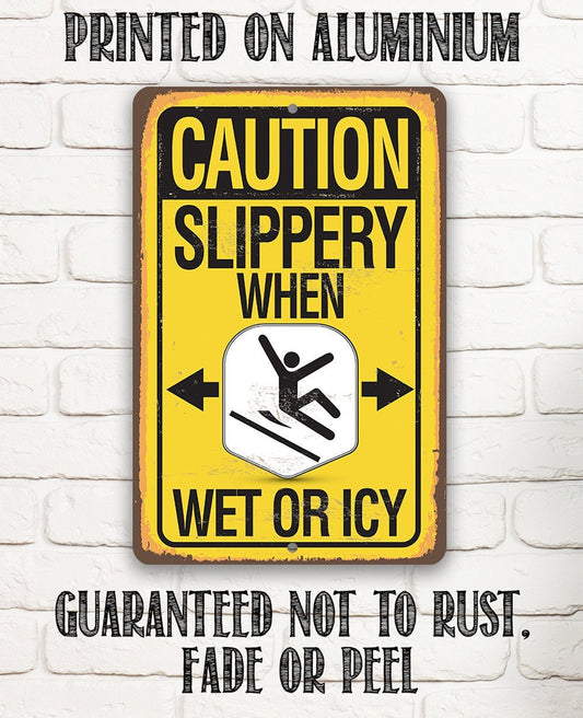 Caution, Slippery When Wet Or Icy - Metal Sign
