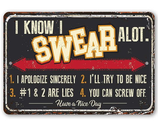 I Know I Swear A lot - Metal Sign