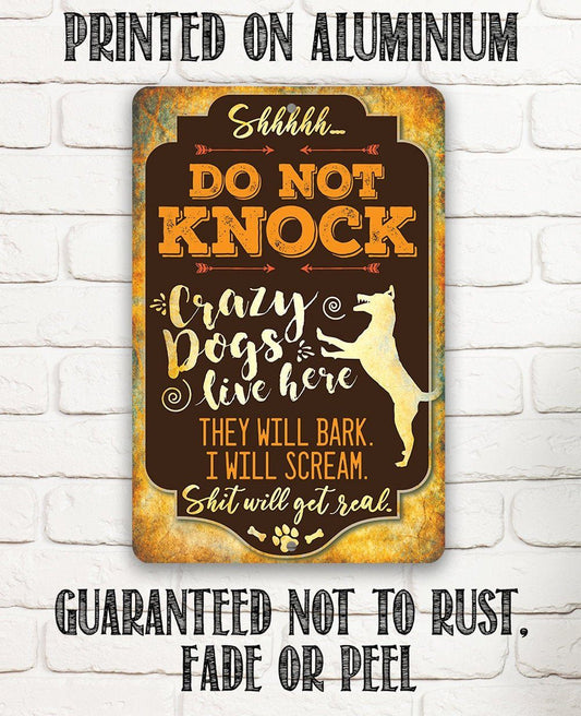 Crazy Dogs Live Here - Metal Sign