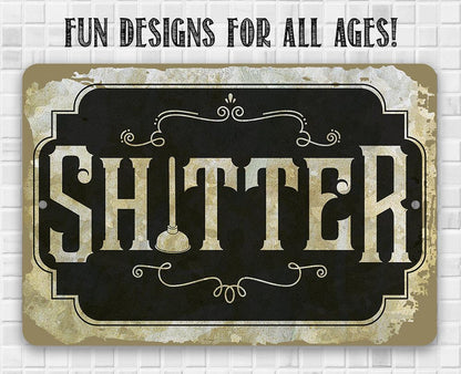Shitter - Metal Sign