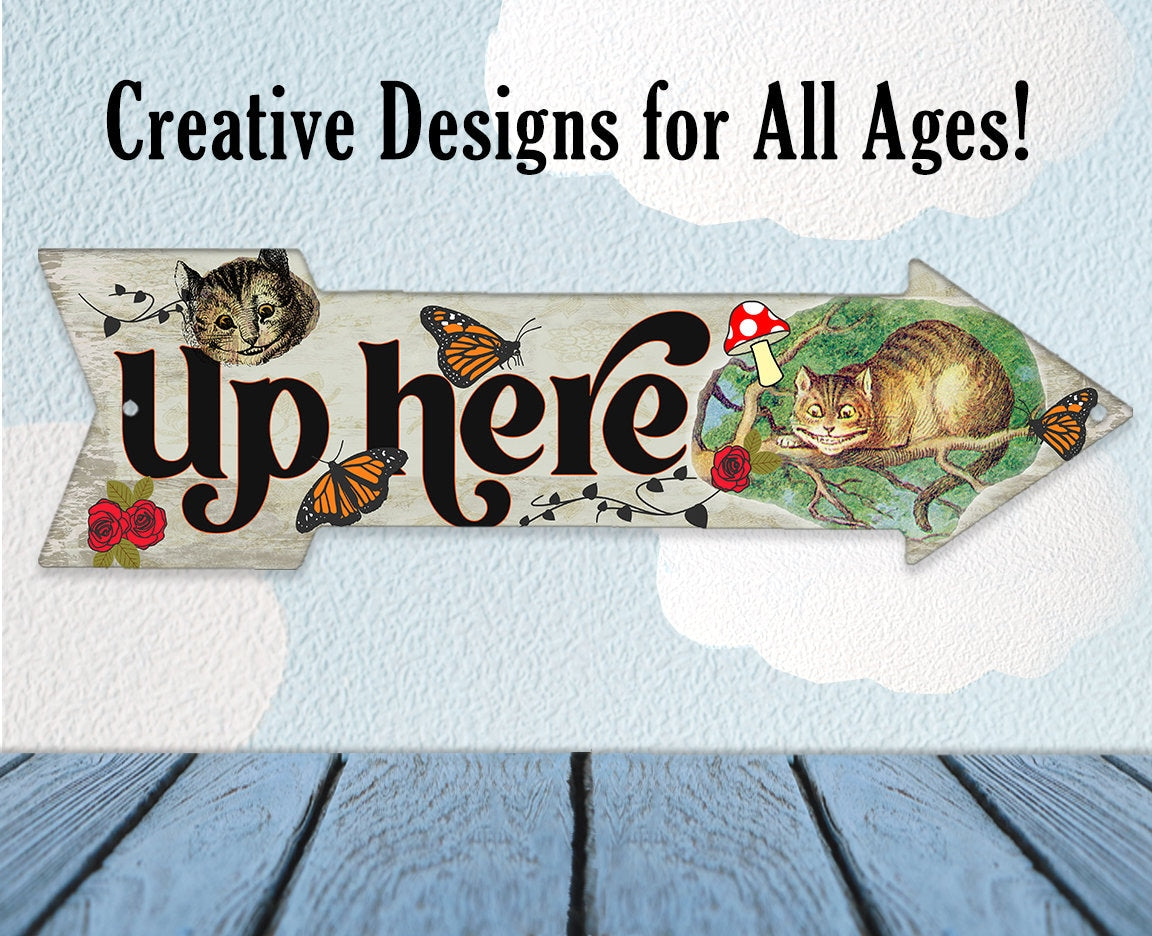 Up Here - Cheshire Cat - Directional Arrow - Metal Sign