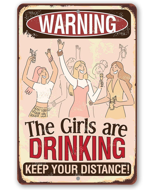 Warning Girls Are Drinking - Metal Sign