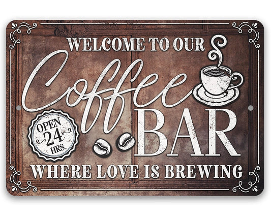 Welcome To Our Coffee Bar Where Love is Brewing - Metal Sign