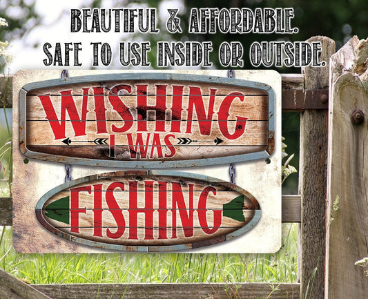 Wishing I Was Fishing - Wooden Plank - Metal Sign
