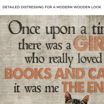 Once Upon A Time There Was A Girl Who Really Loved Books And Cats Sign